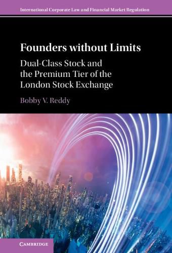 Cover image for Founders without Limits: Dual-Class Stock and the Premium Tier of the London Stock Exchange