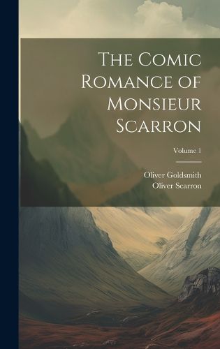 Cover image for The Comic Romance of Monsieur Scarron; Volume 1