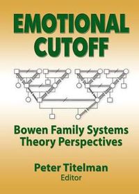 Cover image for Emotional Cutoff: Bowen Family Systems Theory Perspectives