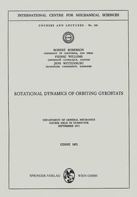 Cover image for Rotational Dynamics of Orbiting Gyrostats: Department of General Mechanics, Course Held in Dubrovnik, September 1971