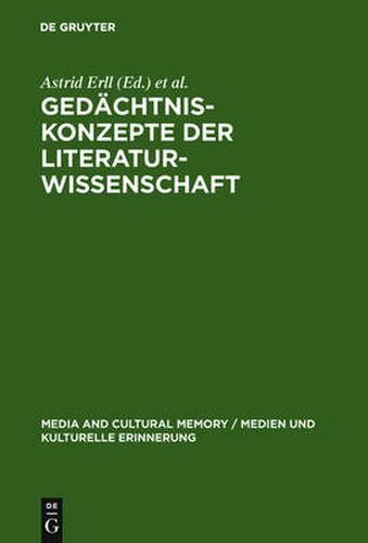 Gedachtniskonzepte der Literaturwissenschaft: Theoretische Grundlegung und Anwendungsperspektiven