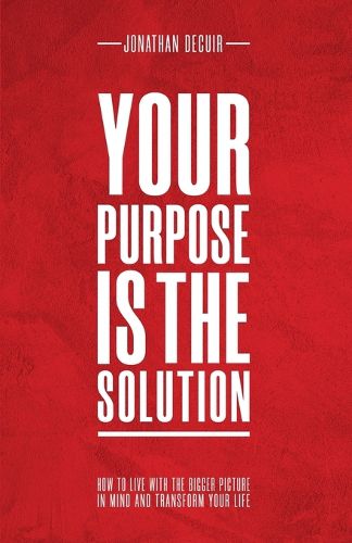 Cover image for Your Purpose Is The Solution