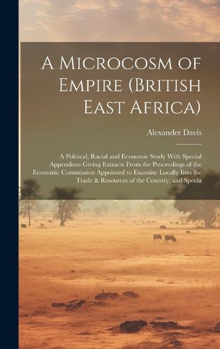 Cover image for A Microcosm of Empire (British East Africa)