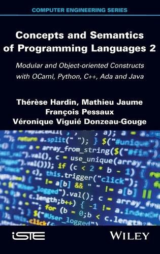 Cover image for Concepts and Semantics of Programming Languages 2: Modular and Object-oriented Constructs with OCaml, Python, C++, Ada and Java