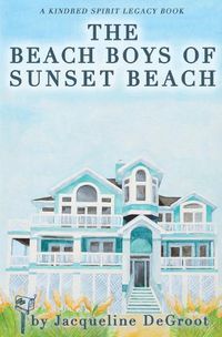 Cover image for The Beach Boys of Sunset Beach: A Kindred Spirit Mailbox Legacy Story