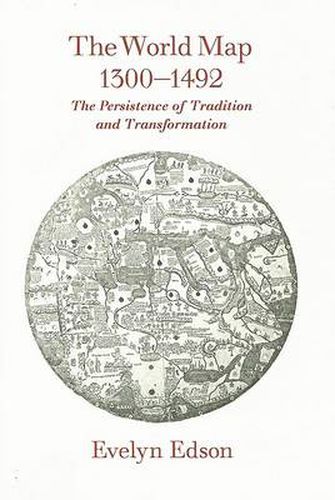 Cover image for The World Map, 1300-1492: The Persistence of Tradition and Transformation