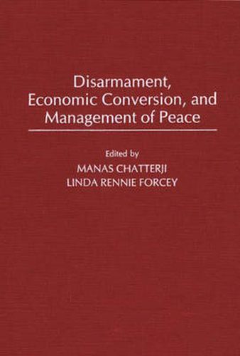 Cover image for Disarmament, Economic Conversion, and Management of Peace