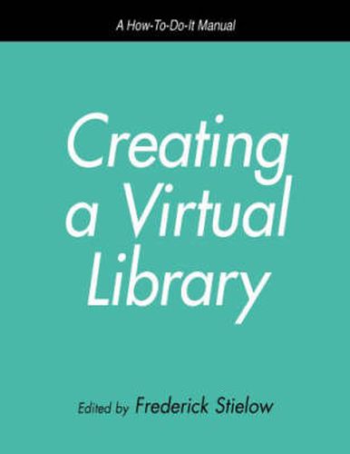 Cover image for Creating a Virtual Library: A How-to-do-it Manual