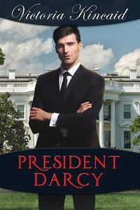 Cover image for President Darcy: A Modern Pride and Prejudice Variation