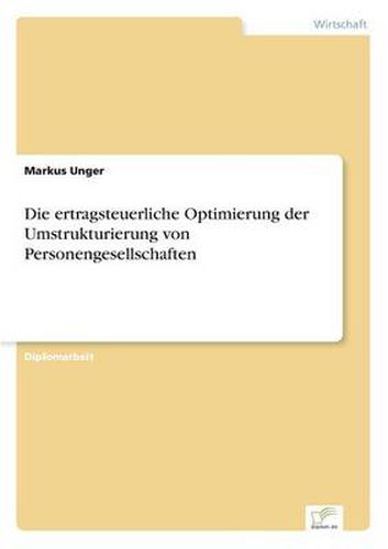 Cover image for Die ertragsteuerliche Optimierung der Umstrukturierung von Personengesellschaften