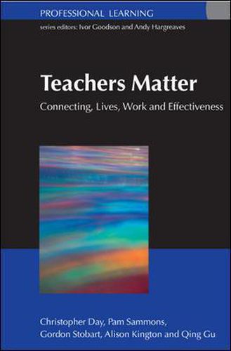 Teachers Matter: Connecting Work, Lives and Effectiveness