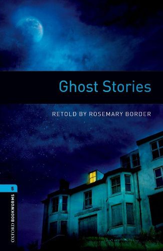 Cover image for Oxford Bookworms Library: Level 5: Ghost Stories Audio Pack