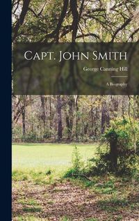 Cover image for Capt. John Smith; A Biography