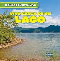 Cover image for Vivo Cerca de Un Lago (There's a Lake in My Backyard!)