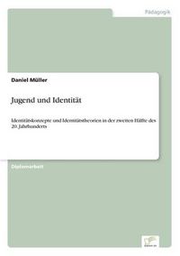 Cover image for Jugend und Identitat: Identitatskonzepte und Identitatstheorien in der zweiten Halfte des 20. Jahrhunderts