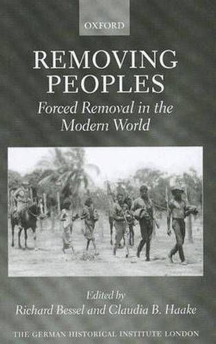 Cover image for Removing Peoples: Forced Removal in the Modern World