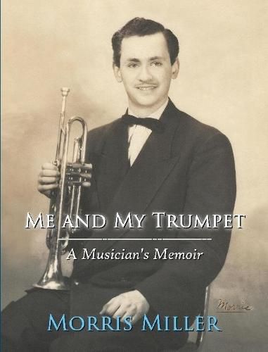 Cover image for Me and My Trumpet: A Musician's Memoir