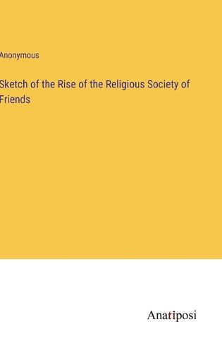 Cover image for Sketch of the Rise of the Religious Society of Friends