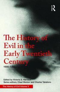Cover image for The History of Evil in the Early Twentieth Century: 1900-1950 CE
