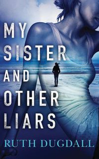 Cover image for My Sister and Other Liars