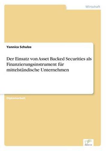 Cover image for Der Einsatz von Asset Backed Securities als Finanzierungsinstrument fur mittelstandische Unternehmen