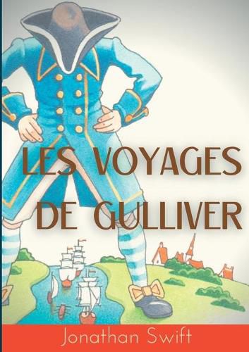 Cover image for Les Voyages de Gulliver: un roman satirique ecrit par Jonathan Swift en 1721