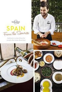 Cover image for From the Source - Spain: Spain's Most Authentic Recipes From the People That Know Them Best