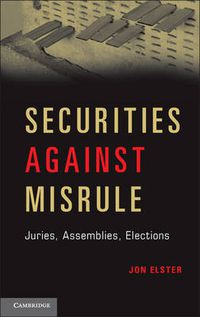 Cover image for Securities against Misrule: Juries, Assemblies, Elections