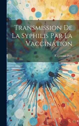 Cover image for Transmission de la syphilis par la vaccination