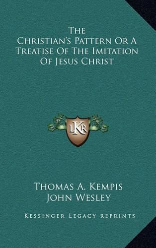 Cover image for The Christian's Pattern or a Treatise of the Imitation of Jesus Christ