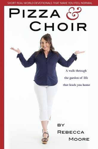 Cover image for Pizza and Choir: Short real-world devotionals that make you feel normal