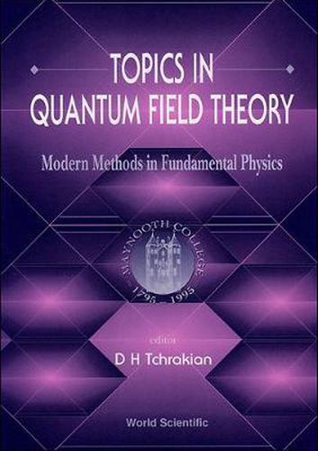Cover image for Topics In Quantum Field Theory: Modern Methods In Fundamental Physics