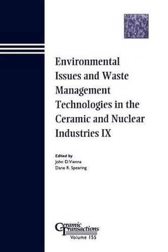 Cover image for Environmental Issues and Waste Management Technologies in the Ceramic and Nuclear Industries IX: Proceedings of the Symposium Held at the 105th Annual Meeting of the American Ceramic Society, April 27-30, in Nashville, Tennessee