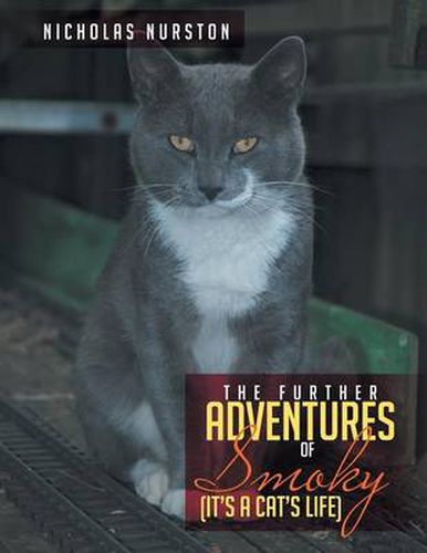 Cover image for The Further Adventures of Smoky: (It's a Cat's Life)