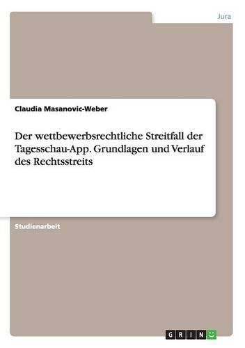 Cover image for Der wettbewerbsrechtliche Streitfall der Tagesschau-App. Grundlagen und Verlauf des Rechtsstreits