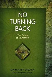 Cover image for No Turning Back: The Future of Ecumenism