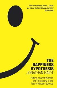 Cover image for The Happiness Hypothesis: Ten Ways to Find Happiness and Meaning in Life
