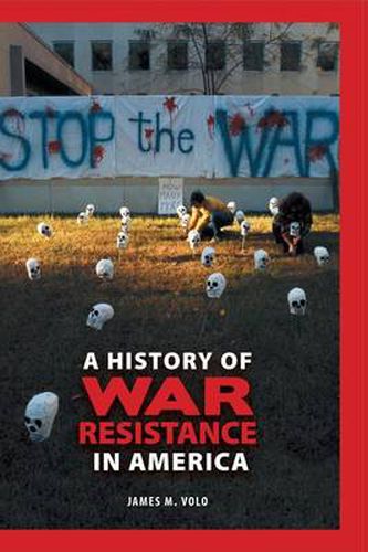 Cover image for A History of War Resistance in America