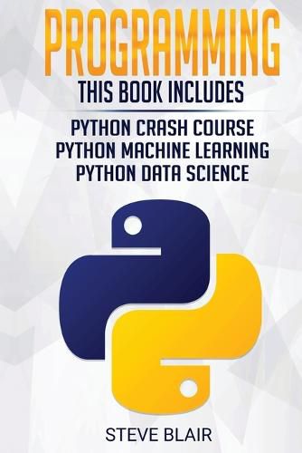 Cover image for Programming: Python Machine Learning, Python Crash Course, and Python Data Science for Beginners