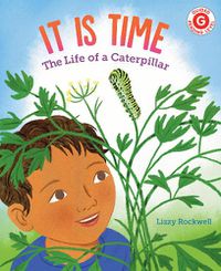 Cover image for It Is Time!: The Life of a Caterpillar
