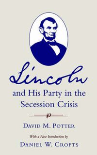Cover image for Lincoln and His Party in the Secession Crisis