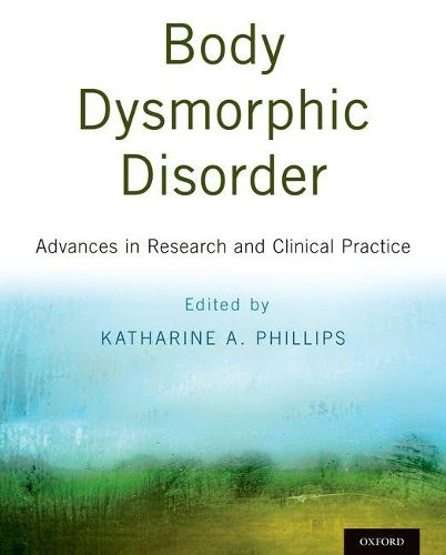 Cover image for Body Dysmorphic Disorder: Advances in Research and Clinical Practice