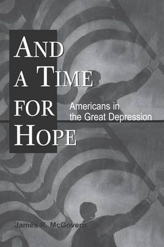 Cover image for And a Time for Hope: Americans in the Great Depression