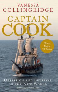 Cover image for Captain Cook: The Life, Death and Legacy of History's Greatest Explorer