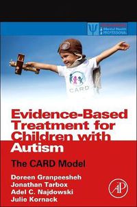 Cover image for Evidence-Based Treatment for Children with Autism: The CARD Model