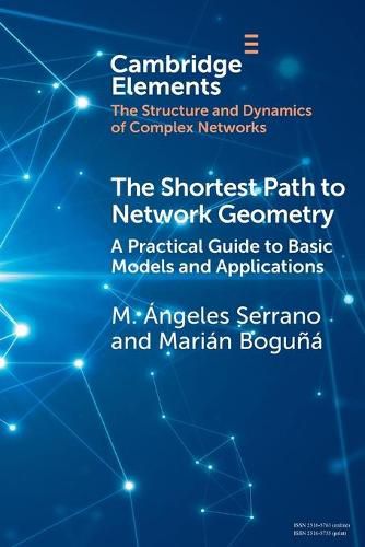 Cover image for The Shortest Path to Network Geometry: A Practical Guide to Basic Models and Applications