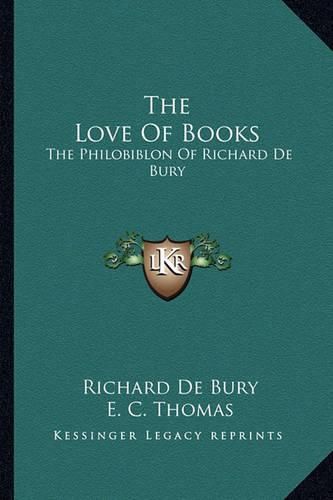 The Love of Books: The Philobiblon of Richard de Bury