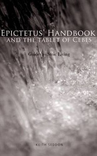 Cover image for Epictetus' Handbook  and the Tablet of Cebes: Guides to Stoic Living