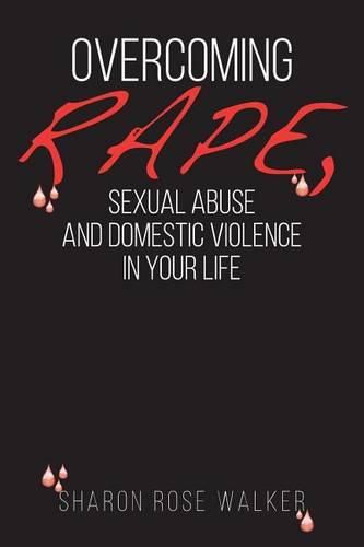 Cover image for Overcoming Rape, Sexual Abuse, and Domestic Violence In Your Life