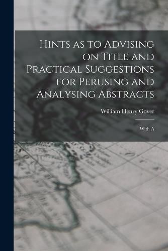 Cover image for Hints as to Advising on Title and Practical Suggestions for Perusing and Analysing Abstracts